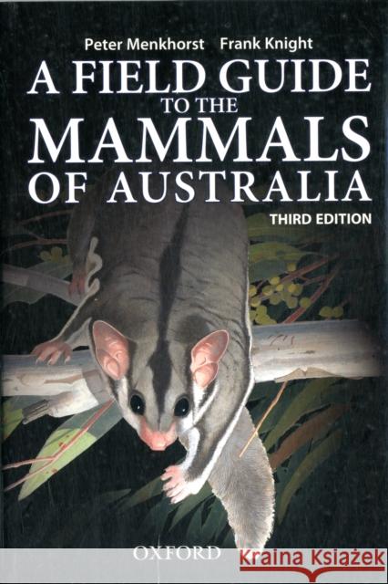 Field Guide to Mammals of Australia Peter Menkhorst Frank Knight 9780195573954 Oxford University Press, USA