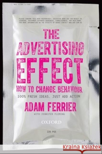 The Advertising Effect: How to Change Behaviour Jennifer Fleming 9780195593921