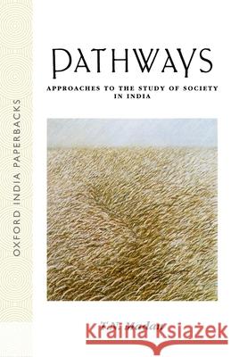 Pathways: Approaches to the Study of Society in India Triloki N. Madan 9780195636505 Oxford University Press