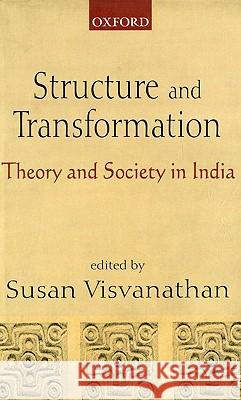 Structure and Transformation: Theory and Society in India Susan Visvanathan 9780195655254