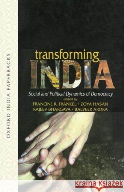 Transforming India: Social and Political Dynamics of Democracy Frankel, Francine R. 9780195658323 OUP India