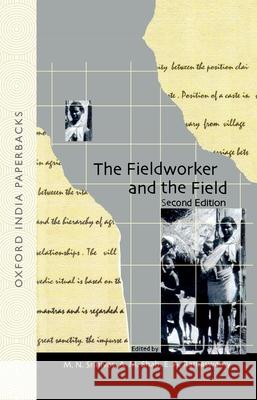 The Fieldworker and the Field: Problems and Challenges in Sociological Investigation Mysore Narasimhachar Srinivas E. A. Ramaswamy A. M. Shah 9780195668346 Oxford University Press, USA