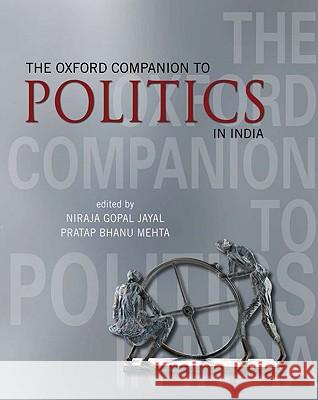 The Oxford Companion to Politics in India Niraja Gopal Jayal Pratap Bhanu Mehta Niraja Gopal Jayal 9780195669763