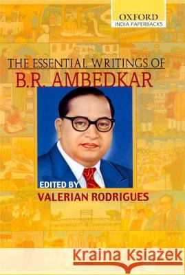 The Essential Writings of B. R. Ambedkar Ambedkar, B. R. 9780195670554 Oxford University Press