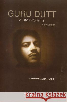 Guru Dutt: A Life in Cinema Nasreen Munni Kabir 9780195672336 Oxford University Press, USA