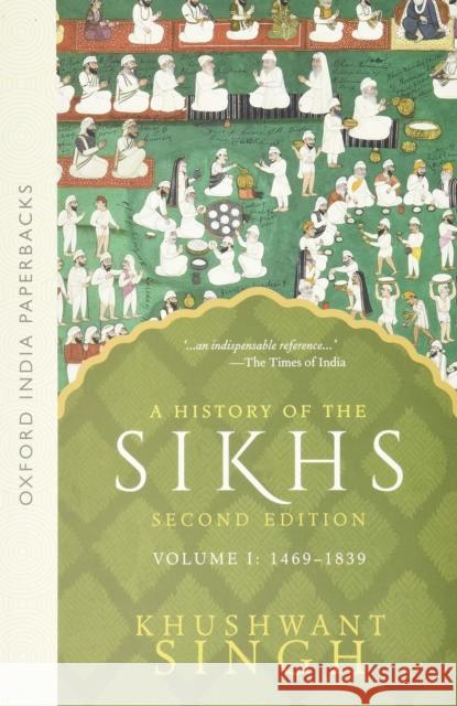 A History of the Sikhs: Volume 1: 1469-1838 Singh, Khushwant 9780195673081