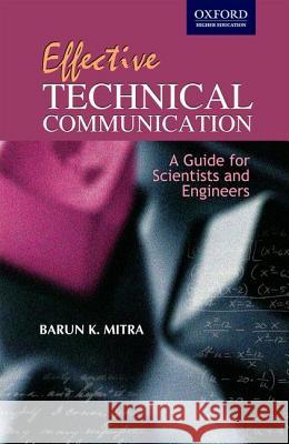 Effective Technical Communication: A Guide for Scientists and Engineers Marun K. Mitra 9780195682915 Oxford University Press