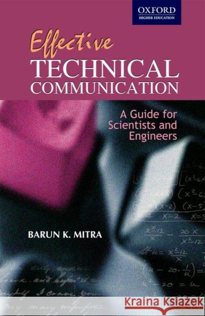 Effective Technical Communication:Guide for Scientists & Engineers Marun K. (Formerly Professor of English Indian Institute of Technology, Kharagpur, Formerly Professor of English Indian 9780195682915 Oxford University Press