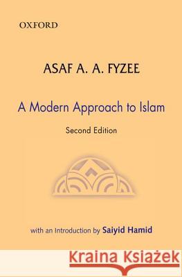 A Modern Approach to Islam Asaf A. A. Fyzee Saiyid Hamid 9780195693010 Oxford University Press, USA