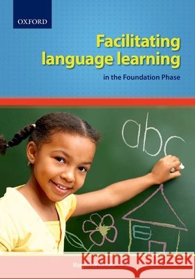 Facilitating Language Learning in the Foundation Phase Wessels, Marguerite 9780195996562