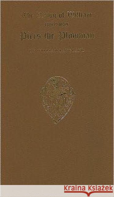 The Vision of William Concerning Piers the Plowman: Text C. Together with Vita Dowel, Dobet Et Dobest Secundum Wit Et Resoun by William Lagland Skeat, W. W. 9780197220542 Early English Text Society