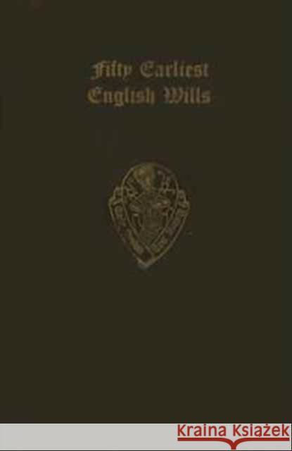 The Fifty Earliest English Wills in the Court of Probate, London Furnivall, F. J. 9780197220788 Early English Text Society
