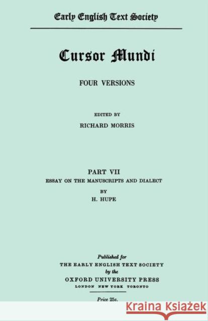 Cursor Mundi: Volume VII: Essay on Manuscripts and Dialect by H. Hupe Morris, R. 9780197221013 Early English Text Society