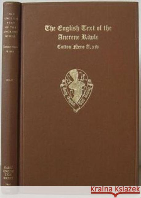 The English Text of the Ancrene Riwle M. Day 9780197222256 Early English Text Society