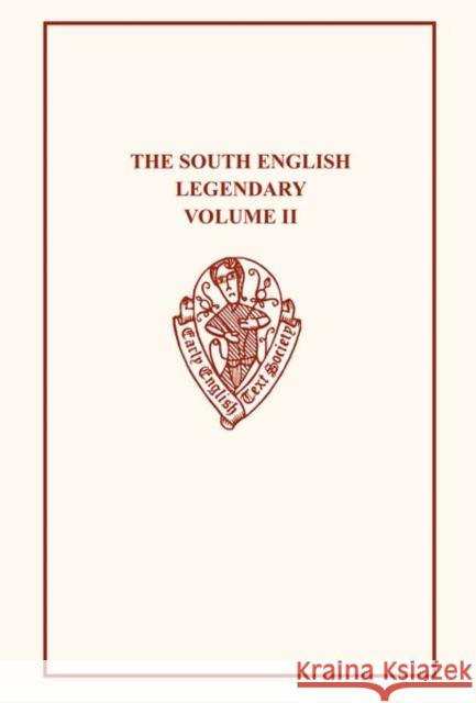 The South English Legendary, Vol. II, Text C. D'Evelyn A. J. Mill 9780197222362 Early English Text Society