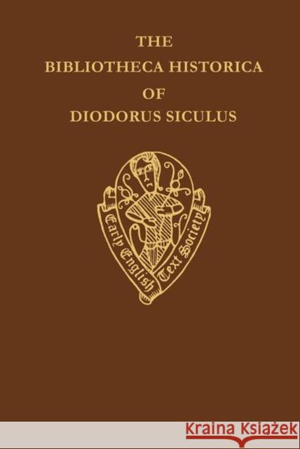 The Bibliotheca Historica of Diodorus Siculus, Volume 2: Introduction, Notes, and Glossary H. L. R. Edwards F. M. Salter 9780197222393 Early English Text Society