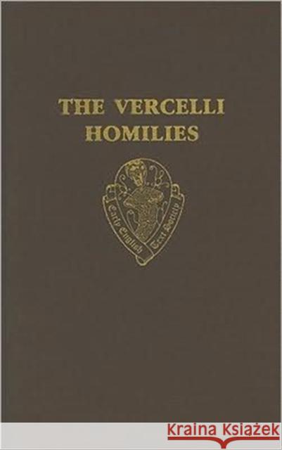 The Vercelli Homilies and Related Texts Don Scragg D. G. Scragg Donald G. Scragg 9780197223024 Early English Text Society