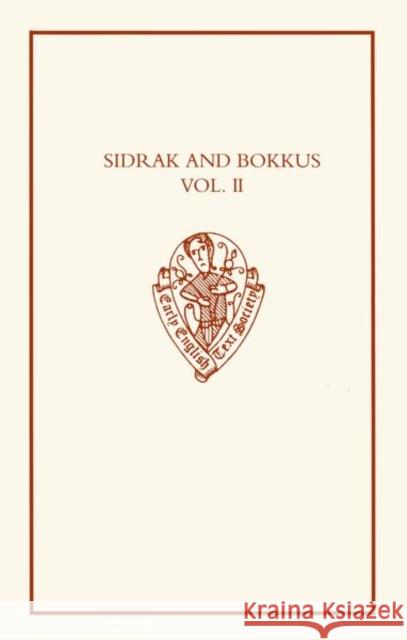 Sidrak and Bokkus, Volume II: A Parallel-Text Edition from Bodleian Library, MS Laud Misc. 559 and British Library, MS Lansdowne 793 T. L. Burton 9780197223161 Early English Text Society