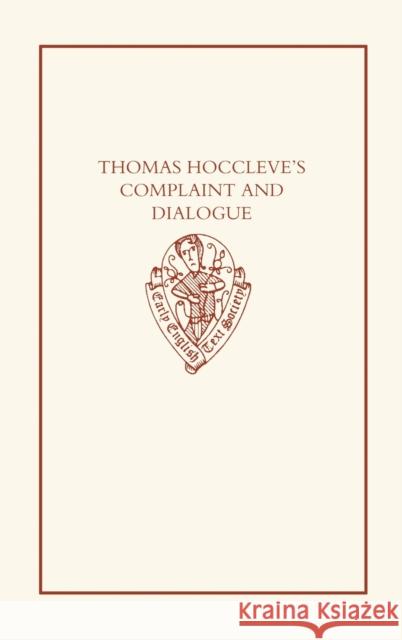 Thomas Hoccleve's Complaint and Dialogue J. A. Burrow Thomas Hoccleve 9780197223178 Early English Text Society