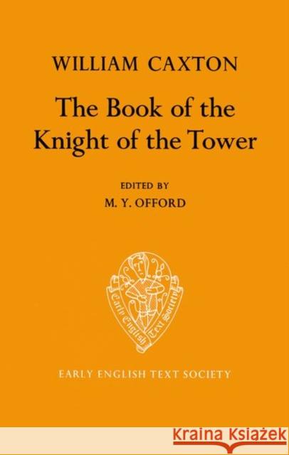 The Book of the Knight of the Tower Geoffroy De L M. Y. Offord 9780197224021 Early English Text Society