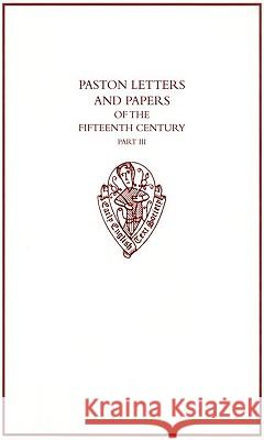 Paston Letters and Papers of the Fifteenth Century: Part III Richard Beadle Colin Richmond 9780197224236