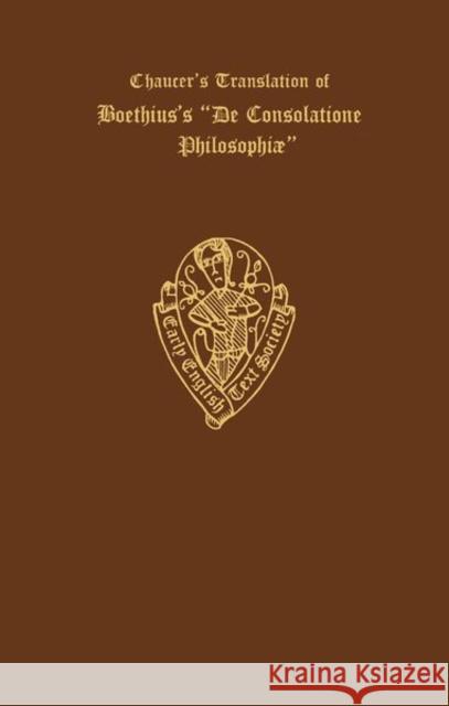 Chaucer's Translation of Boethius's `De Consolatione Philosophiae' Morris, R. 9780197225035 Early English Text Society