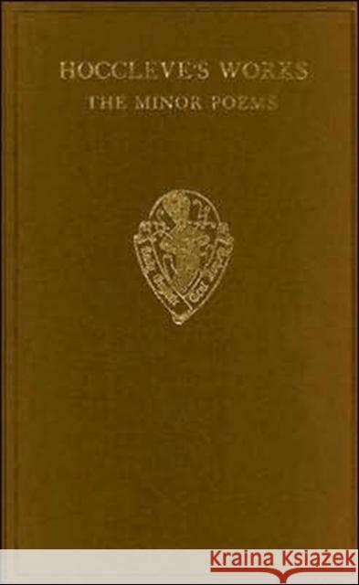 Hoccleve's Works: The Minor Poems: Vol. I (Ed. F. J. Furnivall) and Vol. II (Ed. I. Gollancz) Furnivall, F. J. 9780197225837 Early English Text Society