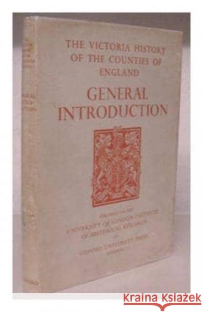 General Introduction Ralph Bernard Pugh R. B. Pugh 9780197227169 Victoria County History