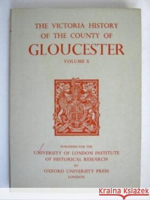 A History of the County of Gloucester: Volume X C. R. Elrington N. M. Herbert 9780197227251 Victoria County History