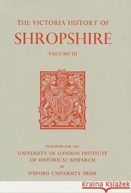 A History of Shropshire: Volume III Oxford University Press                  G. C. Baugh 9780197227305 Victoria County History