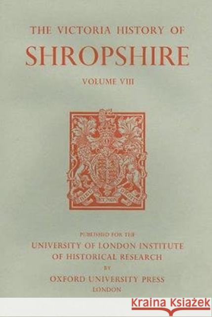 A History of Shropshire, Volume VIII A. T. Gaydon 9780197227312 Victoria County History