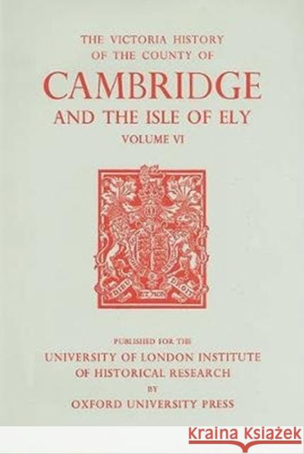A History of the County of Cambridge and the Isle of Ely, Volume VI Oxford University Press                  A. P. Wright 9780197227466 Victoria County History