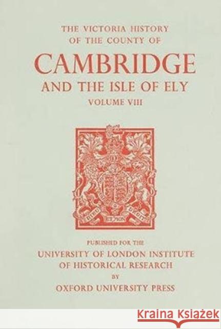 A History of the County of Cambridge and the Isle of Ely, Volume VIII: Armingford and Thriplow Hundreds Oxford University Press                  A. P. Wright 9780197227572 Victoria County History