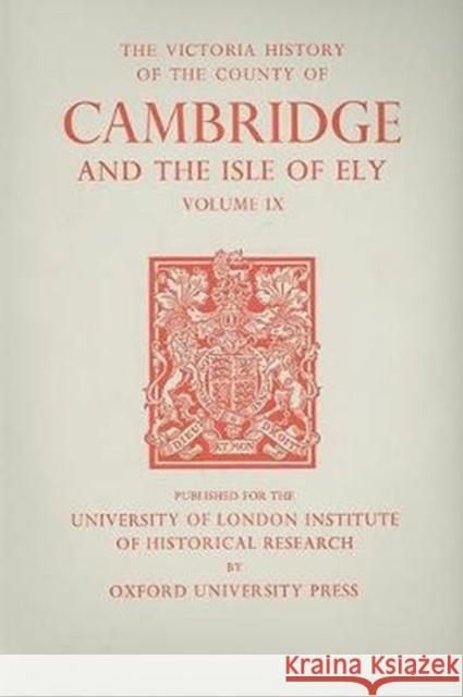 A History of the County of Cambridge and the Isle of Ely, Volume IX: Chesterton, Northstowe, and Papworth Hundreds (North and North-West of Cambridge) A. P. Wright C. P. Lewis C. P. Lewis 9780197227732 Victoria County History