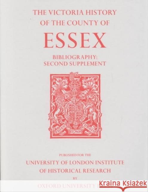 A History of the County of Essex: Bibliography Second Supplement Pamela Studd Beryl A. Board Pamela Stud 9780197227947 Victoria County History