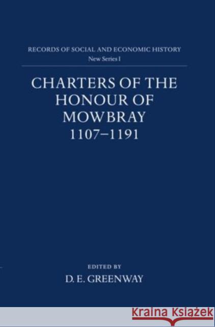 Charters of the Honour of Mowbray 1107-1191  9780197259269 OXFORD UNIVERSITY PRESS