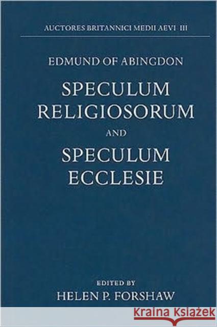 Edmund of Abingdon: Speculum Religiosorum and Speculum Ecclesie Forshaw, Helen P. 9780197259351 Oxford University Press, USA