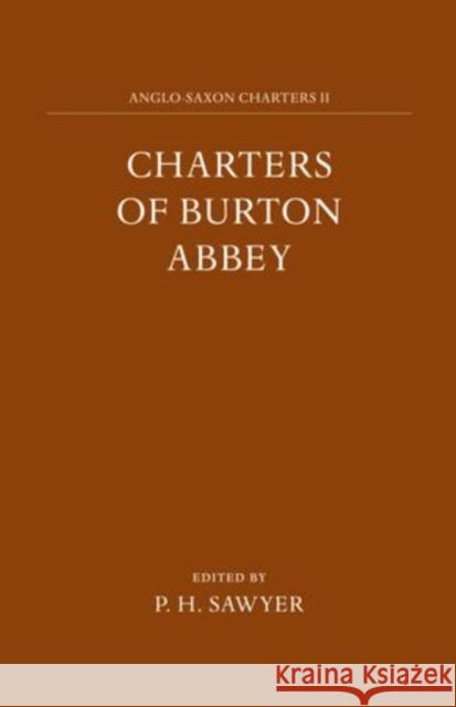 Charters of Burton Abbey  9780197259405 OXFORD UNIVERSITY PRESS