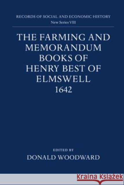 The Farming and Memorandum Books of Henry Best of Elmswell, 1642 : With a Glossary and Linguistic Commentary by Peter McClure  9780197260296 OXFORD UNIVERSITY PRESS