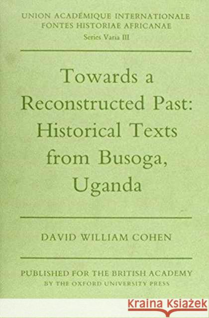 Towards a Reconstructed Past Cohen, D. W. 9780197260395 Oxford University Press, USA