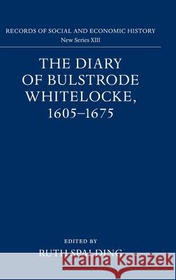 The Diary of Bulstrode Whitelocke, 1605 - 1675  9780197260807 OXFORD UNIVERSITY PRESS