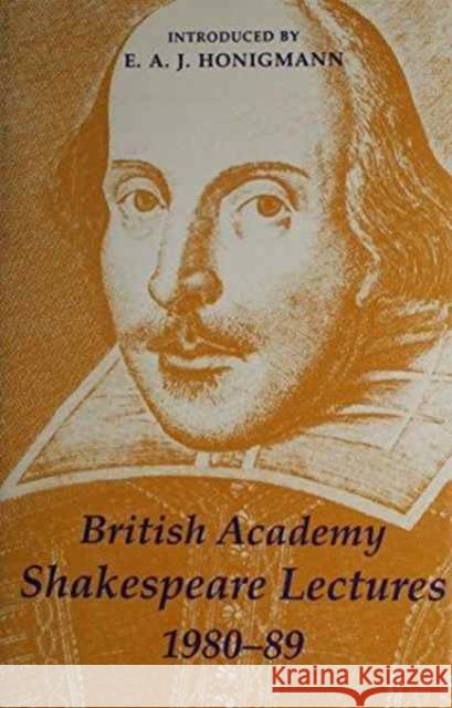 British Academy Shakespeare Lectures 1980-1989 Honigmann, E. A. J. 9780197261392 British Academy