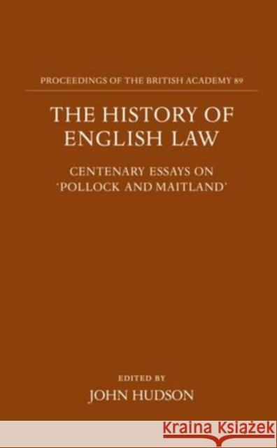 The History of English Law: Centenary Essays on Pollock and Maitland Hudson, John 9780197261651