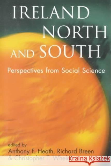 Ireland North and South: Perspectives from Social Science Heath, Anthony F. 9780197261958 British Academy