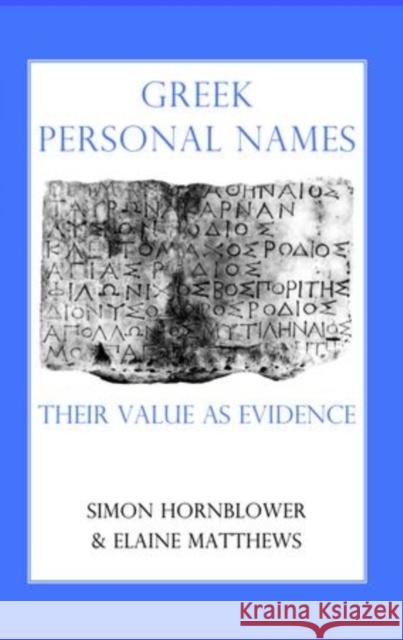 Greek Personal Names: Their Value as Evidence Hornblower, Simon 9780197262160 British Academy
