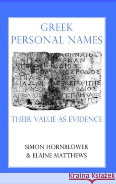 Greek Personal Names: Their Value as Evidence Hornblower, Simon 9780197262160