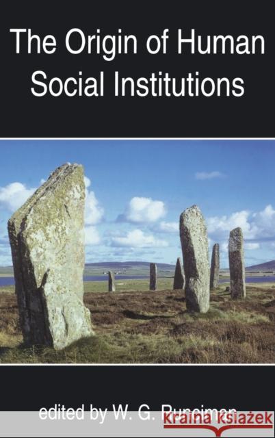 The Origin of Human Social Institutions W. G. Runciman 9780197262504 British Academy and the Museums
