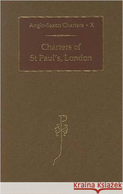 Charters of St Paul's, London Susan Kelly 9780197262993 British Academy