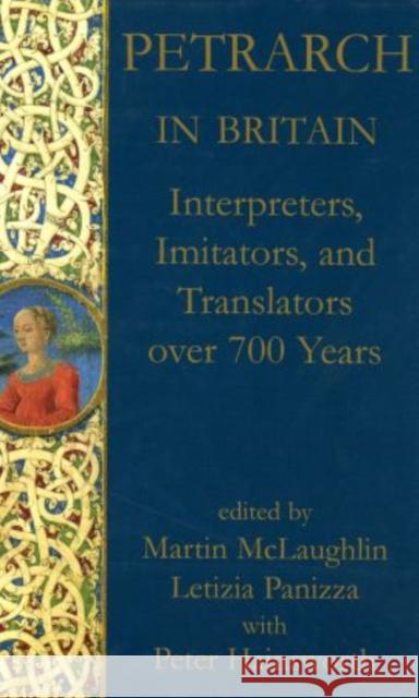 Petrarch in Britain : Interpreters, Imitators, and Translators over 700 years Martin McLaughlin Letizia Panizza 9780197264133 