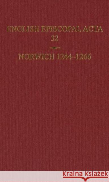 English Episcopal ACTA 32, Norwich 1244-1266 Harper-Bill, Christopher 9780197264171 Oxford University Press, USA